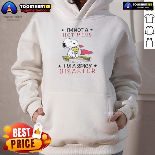 Pretty Snoopy and Woodstock hoodie featuring 'I'm Not a Hot Mess, I'm a Spicy Disaster' design for fun, casual wear.