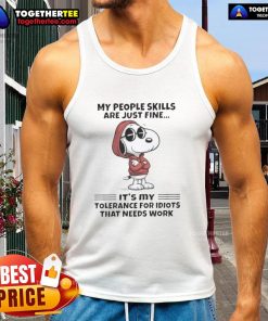 Alt Text: Pretty Snoopy tank top featuring the quote about people skills and tolerance for idiots, perfect for casual wear.