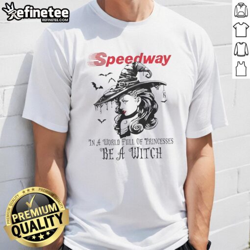 Pretty Speedway Halloween T-Shirt featuring 'In A World Full Of Princesses Be A Witch' design for festive celebrations.