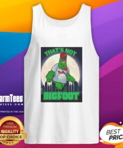 Pretty That's Not Bigfoot: Phillie Phanatic parody tank top under moonlight, showcasing fun mascot design and vibrant colors.