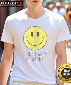 Alt Text: Pretty Think Happy Be Happy Smiley Face T-Shirt featuring a cheerful smiley graphic on a vibrant background.