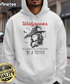 Pretty Walgreens Halloween hoodie featuring 'In a world full of princesses, be a witch' design for festive style.