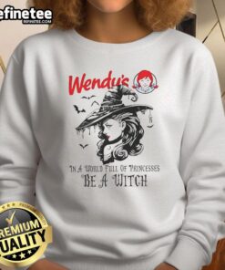 Pretty Wendys In A World Full Of Princesses Be A Witch Halloween Sweatshirt featuring a stylish witch graphic and autumn colors.