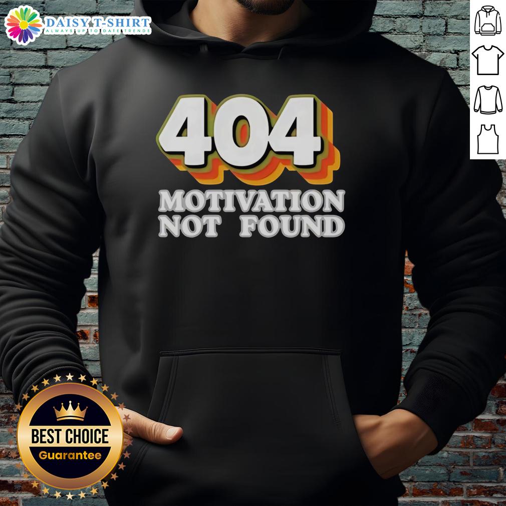 Top 404 Motivation Not Found Funny Computer Programmer Hoodie Funny 'Top 404 Motivation Not Found' hoodie for computer programmers, perfect for tech enthusiasts and coding lovers.