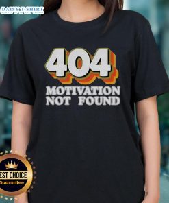 Funny '404 Motivation Not Found' tee for computer programmers, perfect for ladies who love coding and humor.