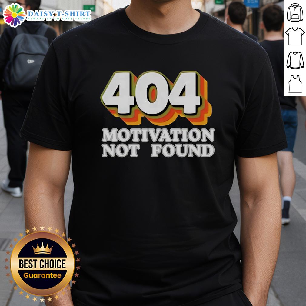 Top 404 Motivation Not Found Funny Computer Programmer T Shirt Funny 'Top 404 Motivation Not Found' T-Shirt for computer programmers, featuring humorous design and tech-inspired graphics.