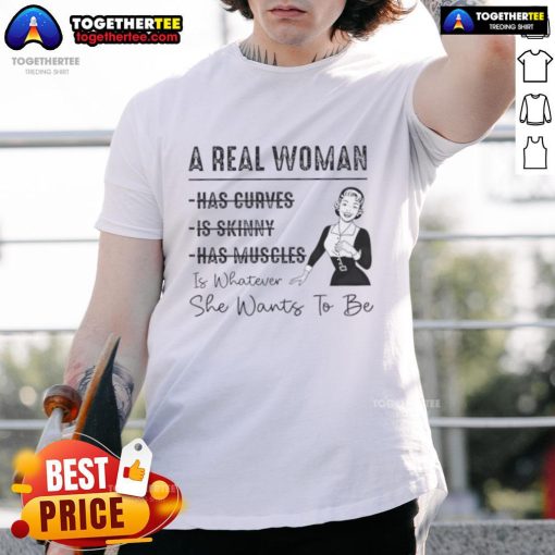Alt Text: Top A Real Woman Has Curves T-Shirt design featuring empowering message about body positivity and self-acceptance.