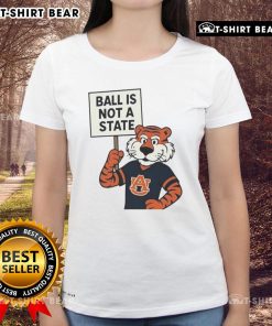 Top Auburn Tigers Ball Is Not A State Ladies Tee featuring vibrant team colors and logo for women's fan apparel.
