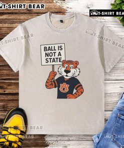 Top Auburn Tigers Ball Is Not A State washed t-shirt featuring the team's logo in vibrant colors on a casual fit.