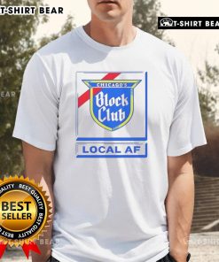 Top Block Club Local AF logo T-Shirt featuring a bold graphic design, perfect for community supporters and casual wear.