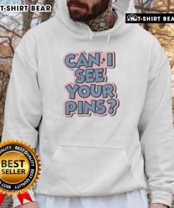 Cozy 'Can I See Your Pins' hoodie in stylish design, perfect for casual wear and showcasing your unique fashion sense.