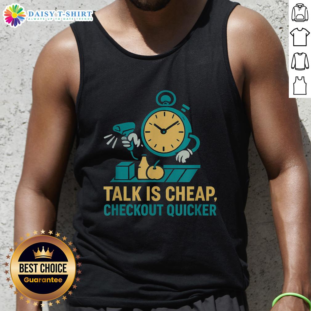 Top Cashier Talk Is Cheap Checkout Quicker Grocery Store Worker Tank Top Cashier in tank top at grocery store, promoting quicker checkouts with a friendly smile and engaging customer talk.
