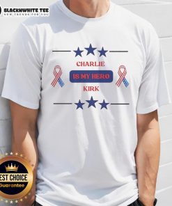 Top Charlie Kirk Is My Hero Star T-Shirt in vibrant colors, featuring bold text and star graphics, perfect for fans.