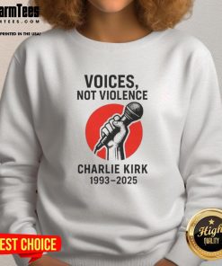 Top Charlie Kirk Voices Not Violence Make America Great Again sweatshirt, featuring bold text and a stylish design.