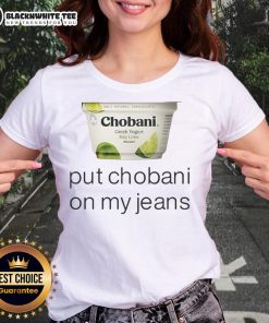 Chobani Ladies Tee featuring 'Put Chobani On My Jeans' slogan, perfect for casual wear and yogurt lovers.