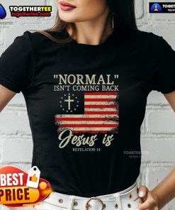 Top Christian 'Normal Isn't Coming Back' Jesus Ladies Tee featuring bold text and stylish design for faith-inspired fashion.