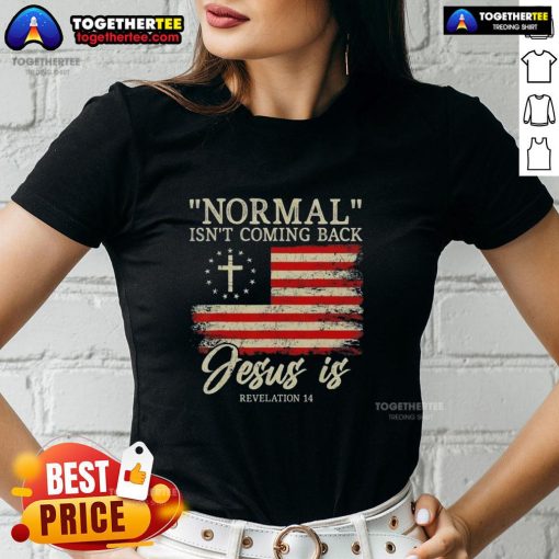 Top Christian 'Normal Isn't Coming Back' Jesus Ladies Tee featuring bold text and stylish design for faith-inspired fashion.