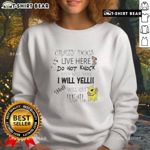 Cozy sweatshirt with 'Top Crazy Dogs Live Here' design, perfect for dog lovers who enjoy playful humor and comfort.