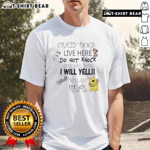 Funny 'Top Crazy Dogs Live Here' T-shirt design featuring playful dog graphics and humorous text about barking dogs.