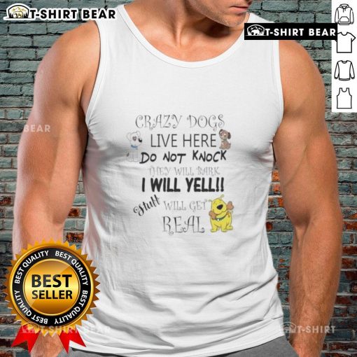 Top Crazy Dogs Live Here tank top with humorous warning about barking dogs and loud owner, perfect for dog lovers.
