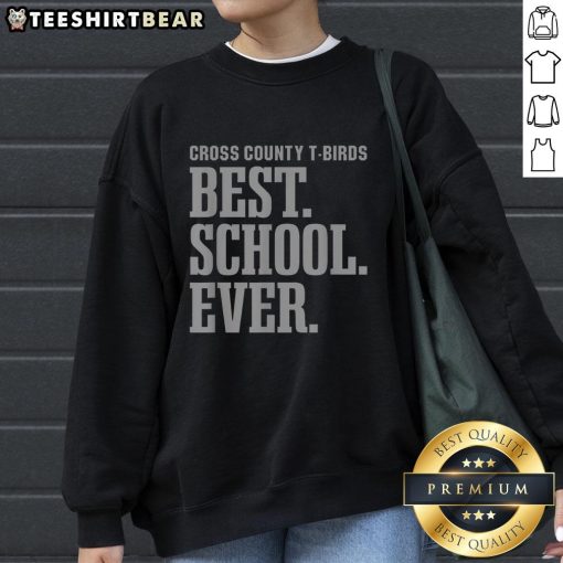 Top Cross County T-Birds Best School Ever sweatshirt featuring vibrant school colors and a stylish design.