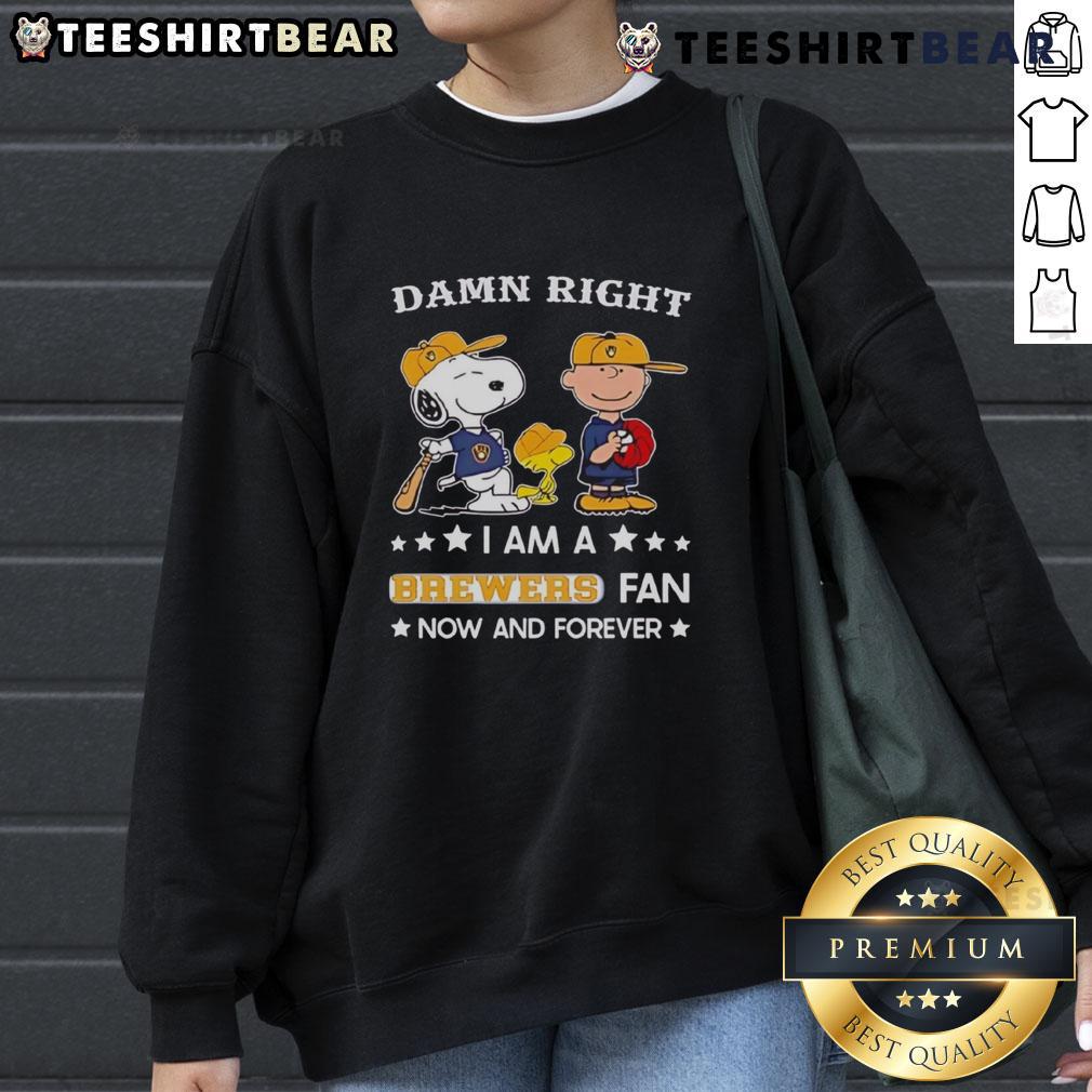 Top Damn Right I Am A Brewers Fan Now And Forever Snoopy And Charlie Brown Sweatshirt Alt Text: Snoopy and Charlie Brown on a sweatshirt, proudly showcasing Top Damn Right I Am A Brewers Fan design.