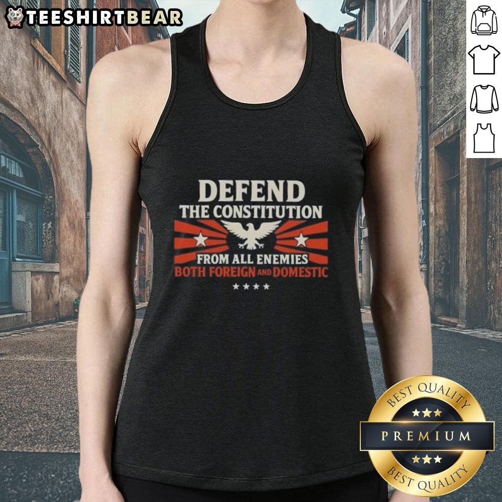 Top Defend The Constitution From All Enemies Both Foreign And Domestic Tank Top Top defend the Constitution from all enemies, both foreign and domestic tank top displayed on a mannequin.