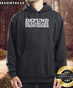 Stylish hoodie featuring 'Defund Healthcare Providers' slogan, perfect for advocates of healthcare reform and social justice.