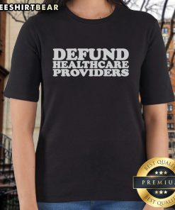 Top Defund Healthcare Providers Ladies Tee featuring a bold graphic design advocating for healthcare reform.
