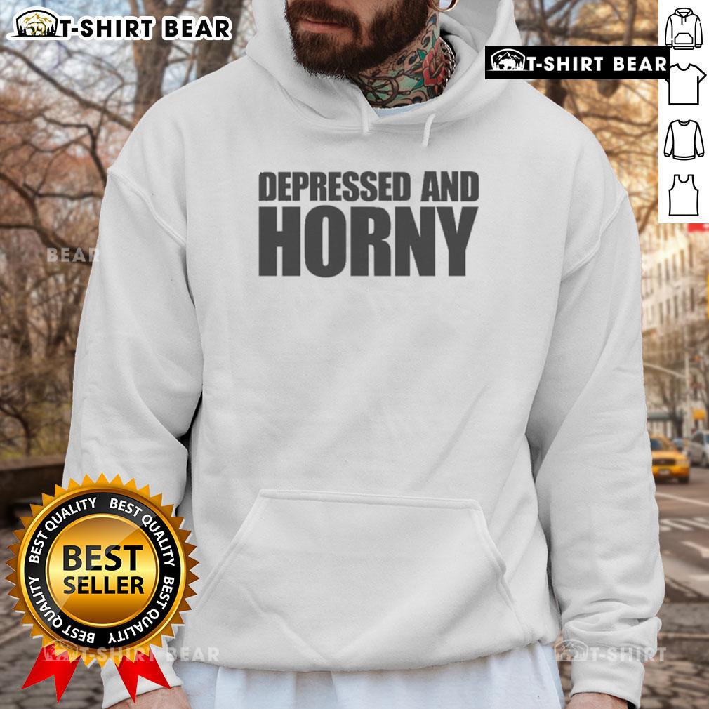 Top Depressed And Horny Hoodie Top Depressed and Horny Hoodie featuring a unique design perfect for casual wear, blending humor and style.