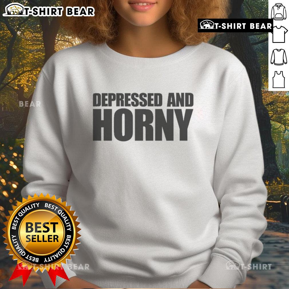 Top Depressed And Horny Sweatshirt Trendy Top-Depressed-And-Horny-Sweatshirt featuring bold graphic design, perfect for casual wear with a humorous twist.