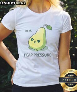 Top Do It Pear Pressure Ladies Tee in vibrant colors, perfect for casual wear and showcasing unique style.