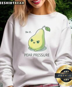 Trendy Top-Do-It-Pear-Pressure-Sweatshirt featuring a stylish design, perfect for casual outings and cozy comfort.