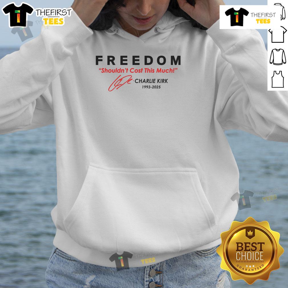 Top Freedom Shouldn't Cost This Much Charlie Kirk Signature Tribute 1993-2025 Hoodie Top Freedom Shouldn't Cost This Much Charlie Kirk Signature Tribute 1993-2025 Hoodie showcasing a stylish design.