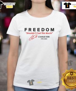 Top Freedom Shouldn't Cost This Much Charlie Kirk Signature Tribute 1993-2025 Ladies Tee showcasing a stylish design.