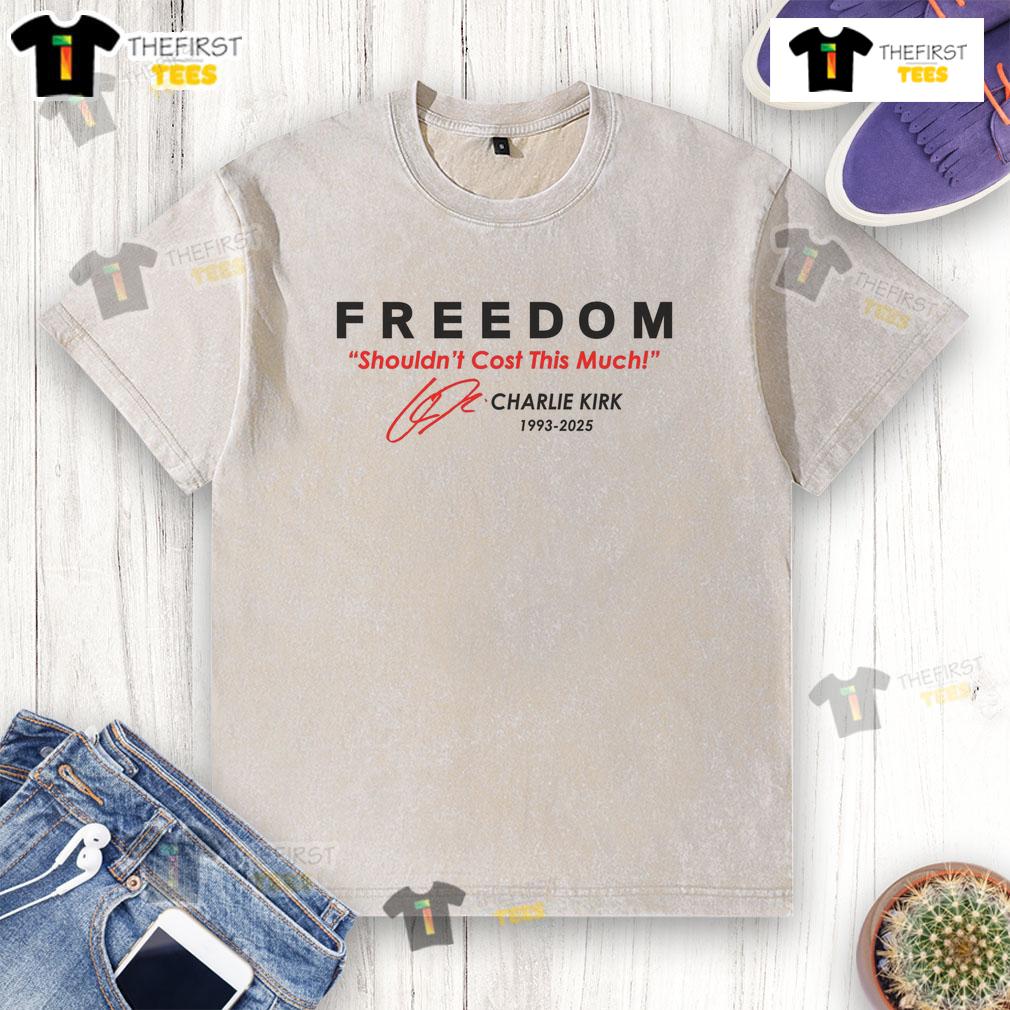 Top Freedom Shouldn't Cost This Much Charlie Kirk Signature Tribute 1993-2025 Washed T-Shirt Top Freedom Shouldn't Cost This Much Charlie Kirk Signature Tribute 1993-2025 washed t-shirt showcasing patriotic design.