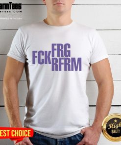 Alt Text: Stylish 'Top Frg Fck Rfrm T-Shirt' featuring bold graphic design, perfect for casual wear and making a statement.