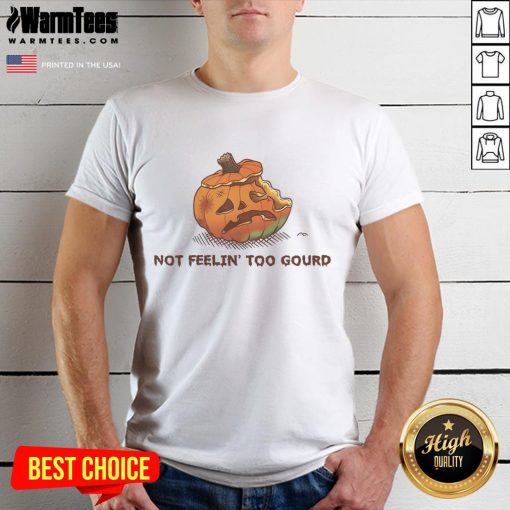 Top Halloween Pumpkin Not Feeling Too Gourd T-Shirt design featuring a humorous pumpkin graphic perfect for spooky season.