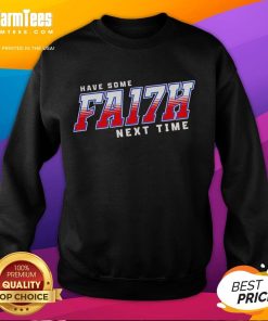 Cozy Buffalo Bills sweatshirt with 'Have Some FA17H' design, perfect for game day and showing team spirit.