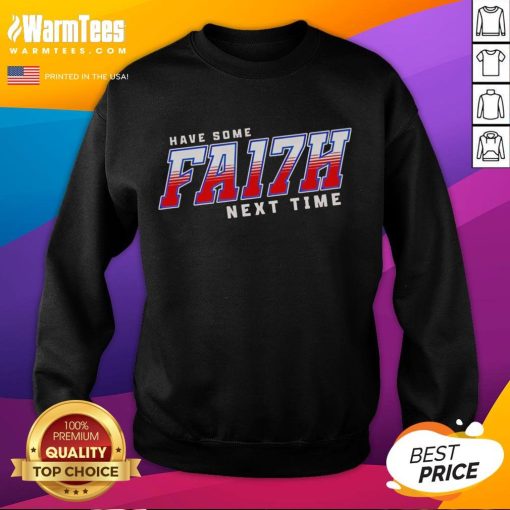 Cozy Buffalo Bills sweatshirt with 'Have Some FA17H' design, perfect for game day and showing team spirit.