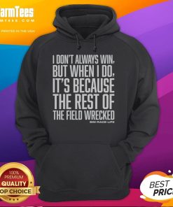 Alt Text: Top I Don't Always Win But When I Do Hoodie featuring humorous quote and stylish design for casual wear.
