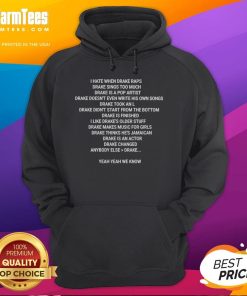 Top I Hate When Drake Raps Drake Sings Too Much hoodie featuring bold graphics and stylish design for Drake fans.