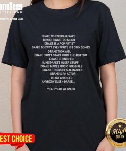 Alt Text: Top I Hate When Drake Raps Drake Sings Too Much Ladies Tee - stylish graphic t-shirt featuring Drake's lyrics.