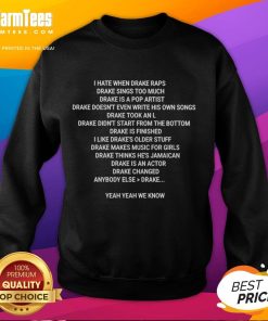 Top I Hate When Drake Raps Drake Sings Too Much sweatshirt featuring bold text design in a stylish, comfortable fit.