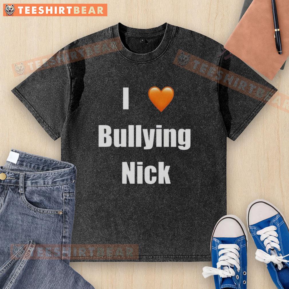 Top I Love Bullying Nick Washed T Shirt Top I Love Bullying Nick washed t-shirt featuring a playful graphic design, perfect for casual wear and expressing personality.