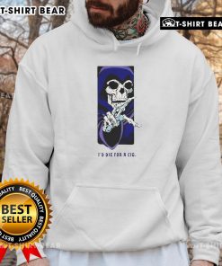 Stylish Top-Id-Die-For-A-Cig-Skeleton-Hoodie featuring a striking skeleton graphic, perfect for casual streetwear.