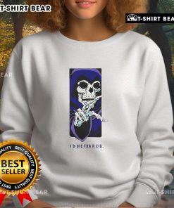 Top Id Die For A Cig Skeleton Sweatshirt featuring a bold skeleton graphic on a stylish black hoodie.