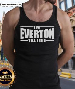 Alt Text: Top Im Everton Till I Die tank top featuring bold club colors and logo, perfect for passionate Everton fans.