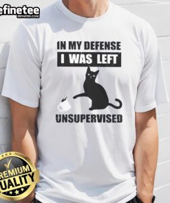 Funny cat T-shirt featuring the phrase In My Defense I Was Left Unsupervised, perfect for cat lovers and humor enthusiasts.
