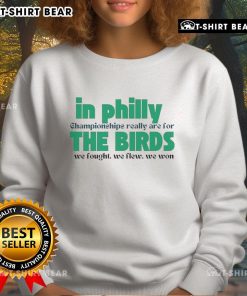 Top in Philly Championships sweatshirt featuring 'We Fought, We Flew, We Won' design, perfect for sports fans.